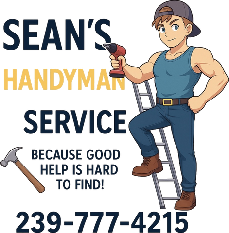 Sean's Handyman Service — Because good help is hard to find! 239-777-4215